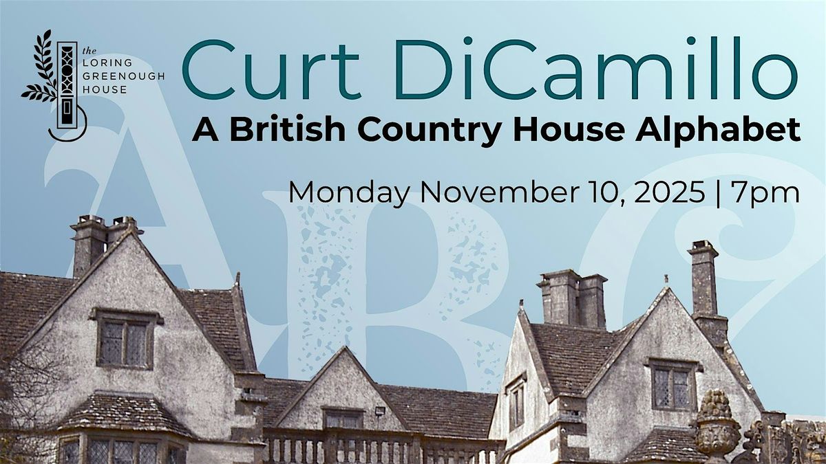 A British Country House Alphabet - a book event with Curt DiCamillo