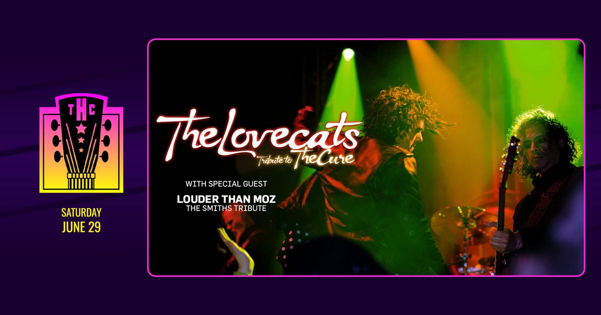 The Lovecats [The Cure tribute] \u2022 Louder Than Moz [The Smiths] at The Headliners Club