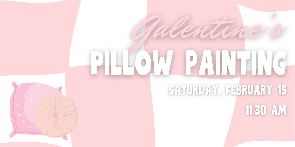 Galentine's Pillow Painting Brunch