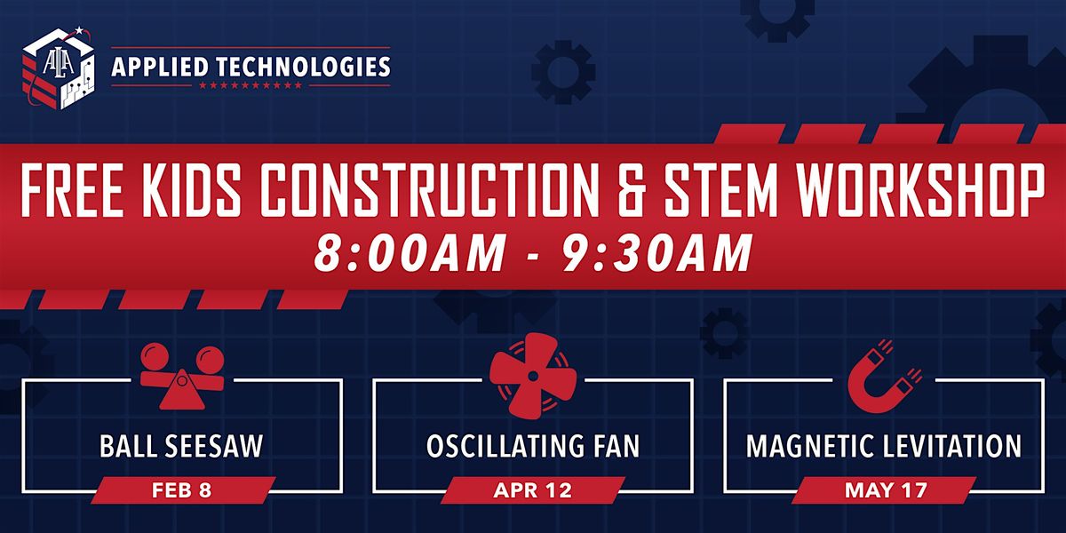 Applied Technologies Kids Construction & STEM Workshops