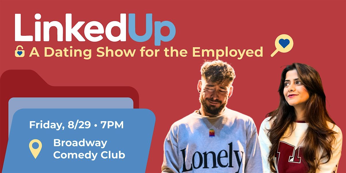 LinkedUp A Dating Show for the Employed.
