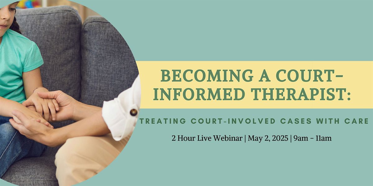 Becoming a court-aware therapist: Treating court-involved cases with care