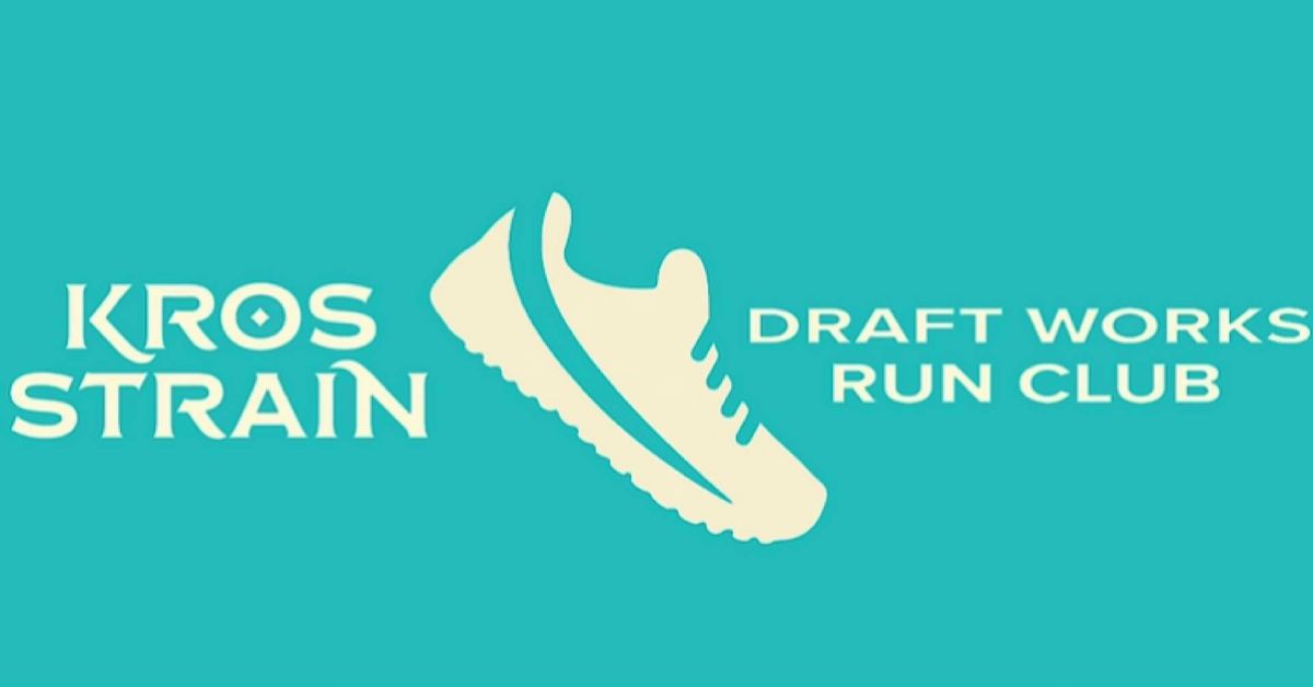 Kros Strain Draft Works Run Club