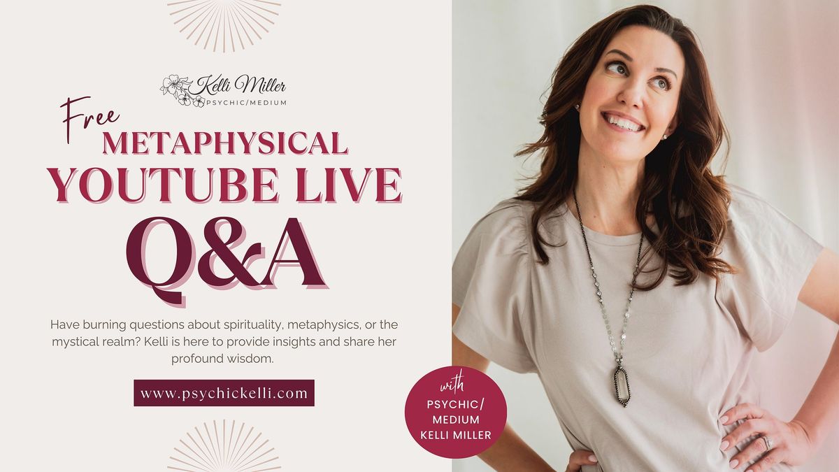 Q&A on YouTube LIVE with Psychic\/Medium Kelli Miller