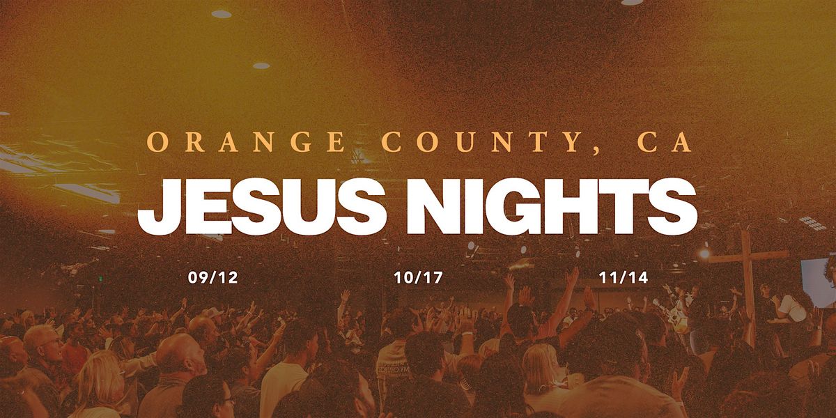 Jesus Nights Orange County, CA | November