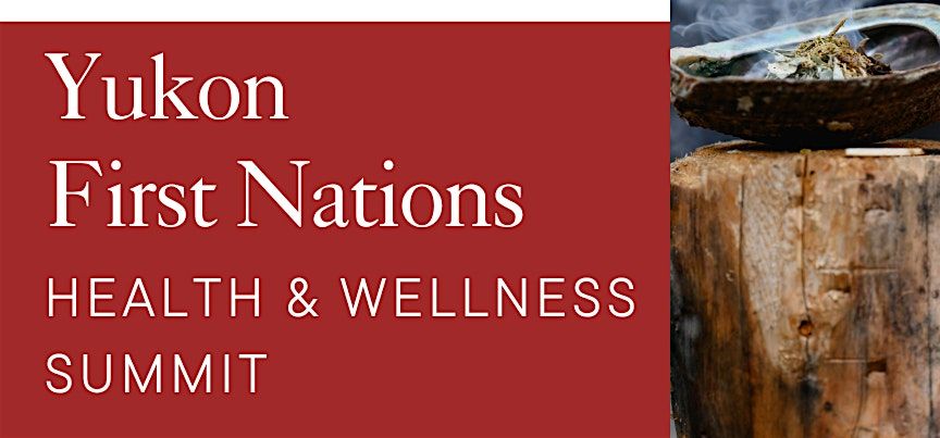 Yukon First Nations Health & Wellness Summit