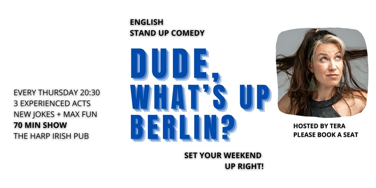Dude! What's Up, Berlin?! English Stand Up Comedy Show with Tera Kilbride