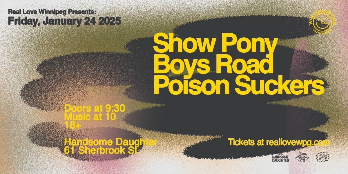 Show Pony w\/ Boys Road & Poison Suckers