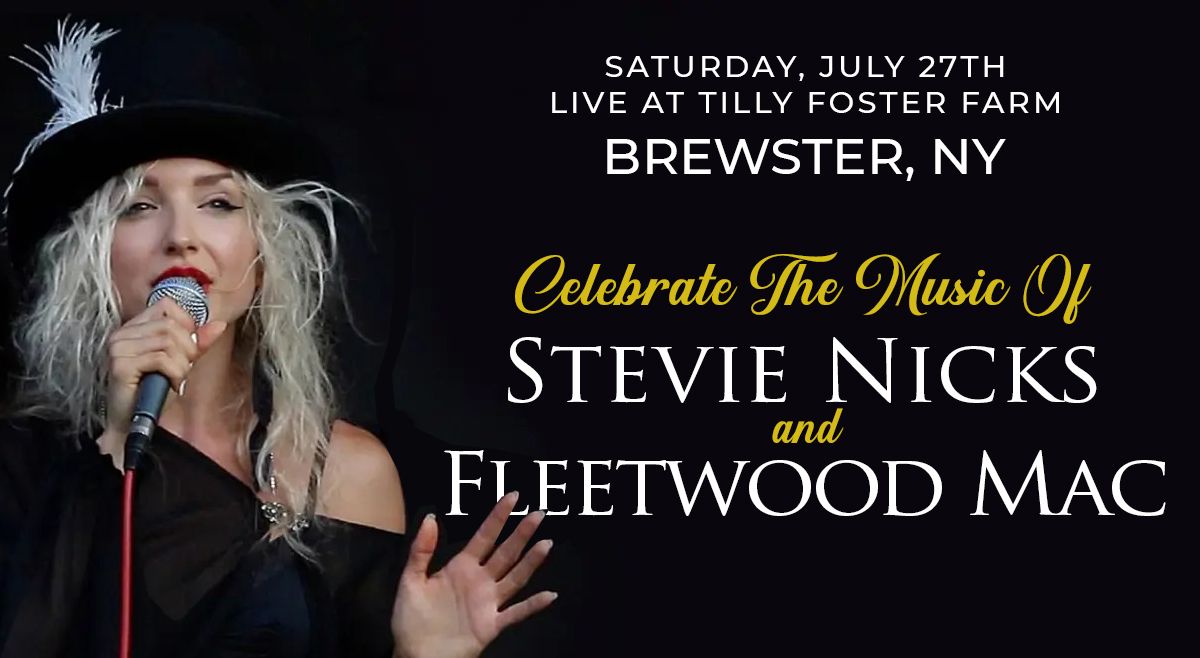 Celebrate the Music of Stevie Nicks and Fleetwood Mac LIVE at Tilly Foster Farm