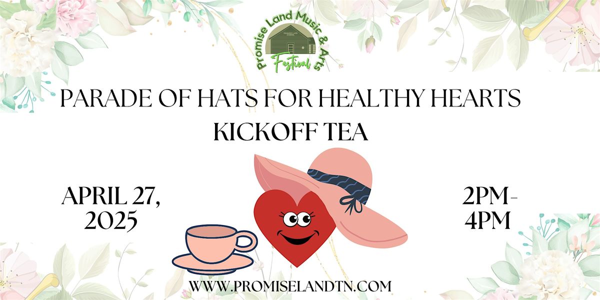 Parade of Hats for Healthy Hearts Kick Off Tea