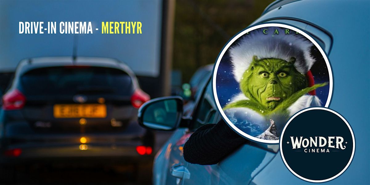 Drive in Cinema - How the Grinch Stole Christmas - Merthyr