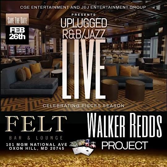 UNPLUGGED R&B\/JAZZ "LIVE"  @MGM National Harbor (w\/ WALKER REDDS PROJECT)