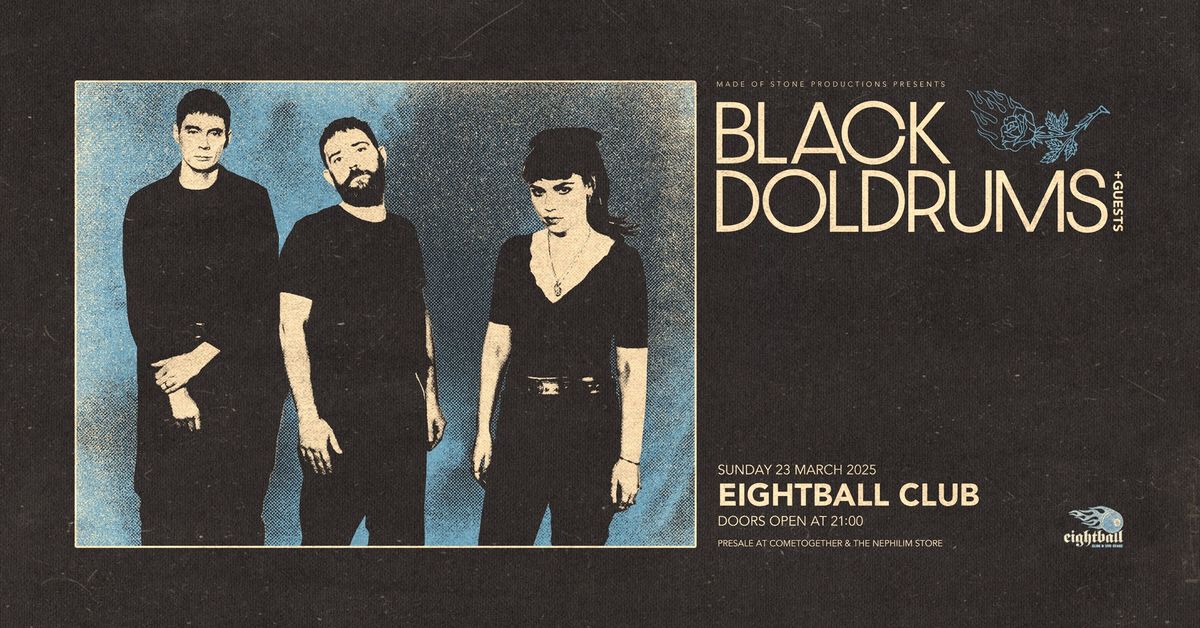 Black Doldrums [UK] || 23.03.2025 || Eightball Club