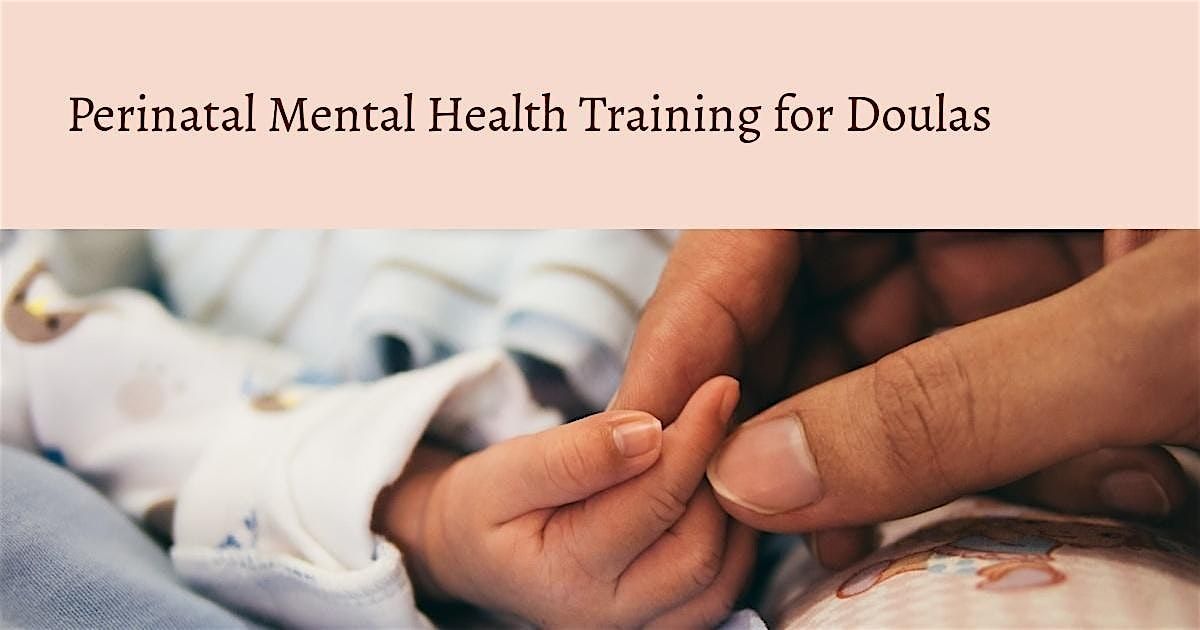 Empowered Support: Perinatal Mental Health Training for Doulas