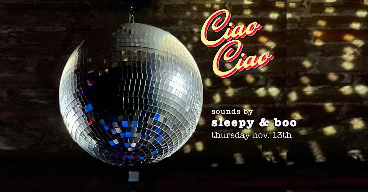 Sleepy & Boo - open-to-close at Ciao Ciao