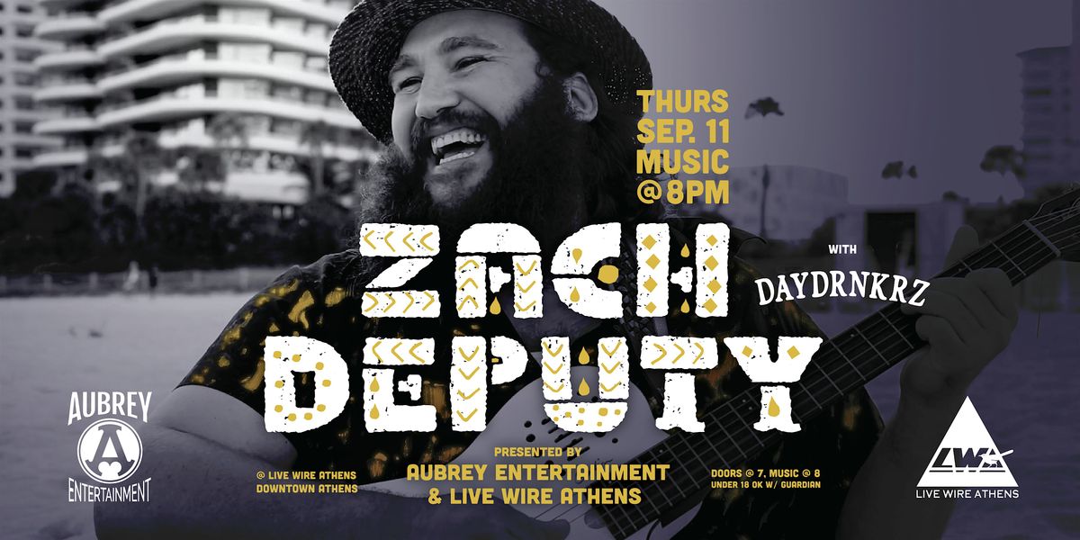 Zach Deputy with DAYDRNKRZ @ Live Wire Athens (Athens, GA)