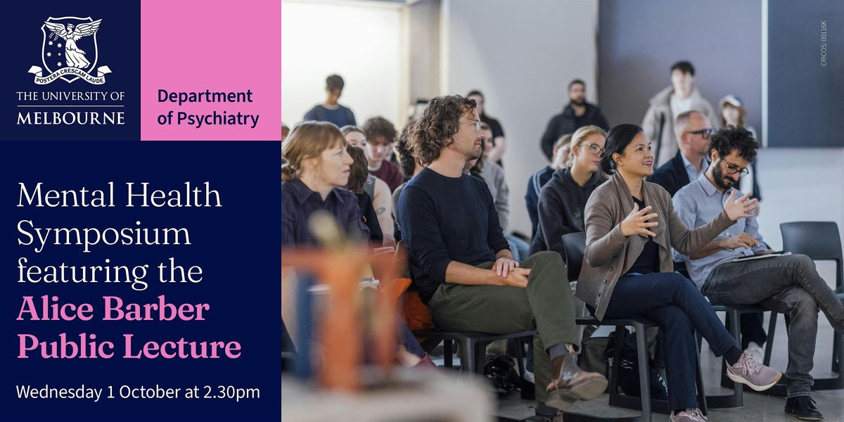 Mental Health Symposium featuring the Alice Barber Public Lecture
