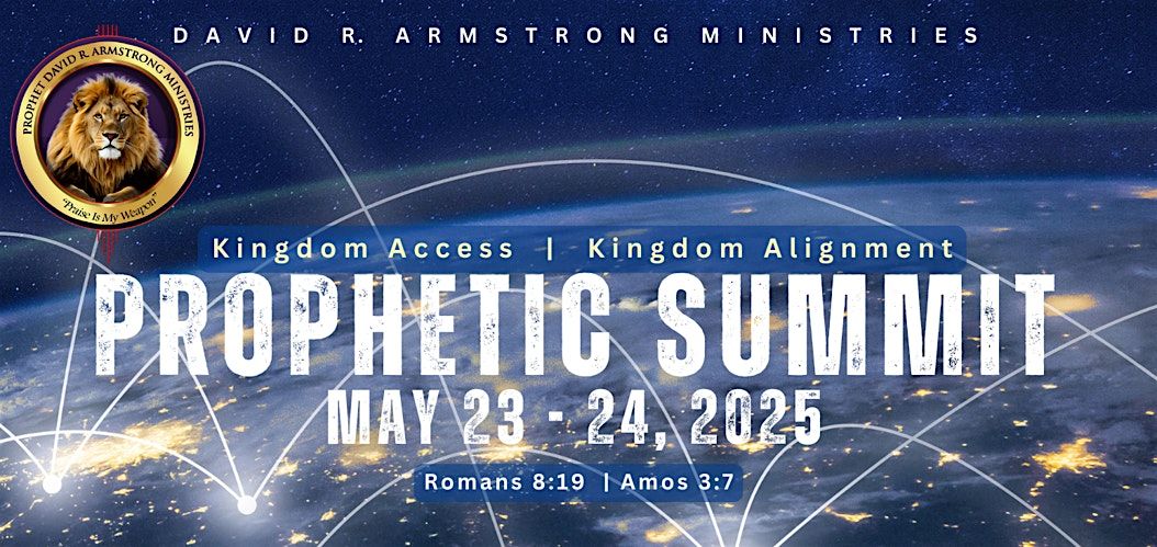 PROPHETIC SUMMIT: KINGDOM ACCESS | KINGDOM ALIGNMENT