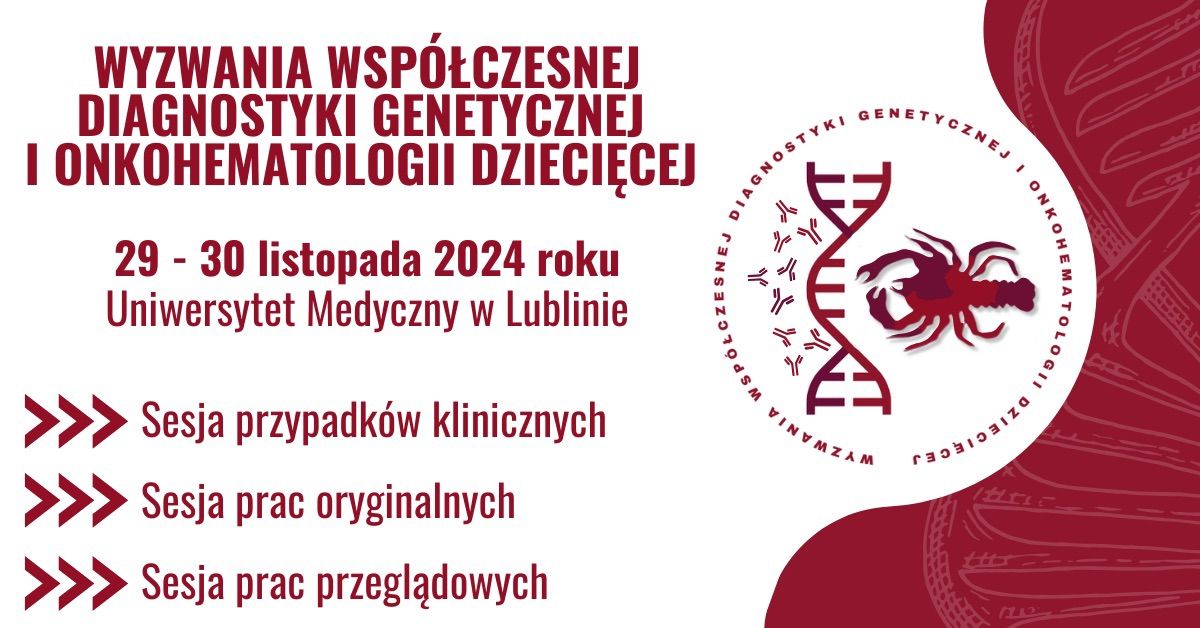 Wyzwania Wsp\u00f3\u0142czesnej Diagnostyki Genetycznej i Onkohematologii Dzieci\u0119cej