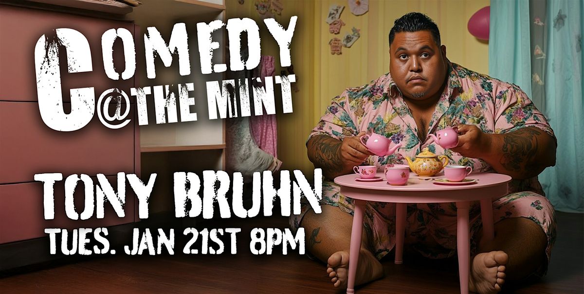 Comedian Tony Bruhn @ The Mint