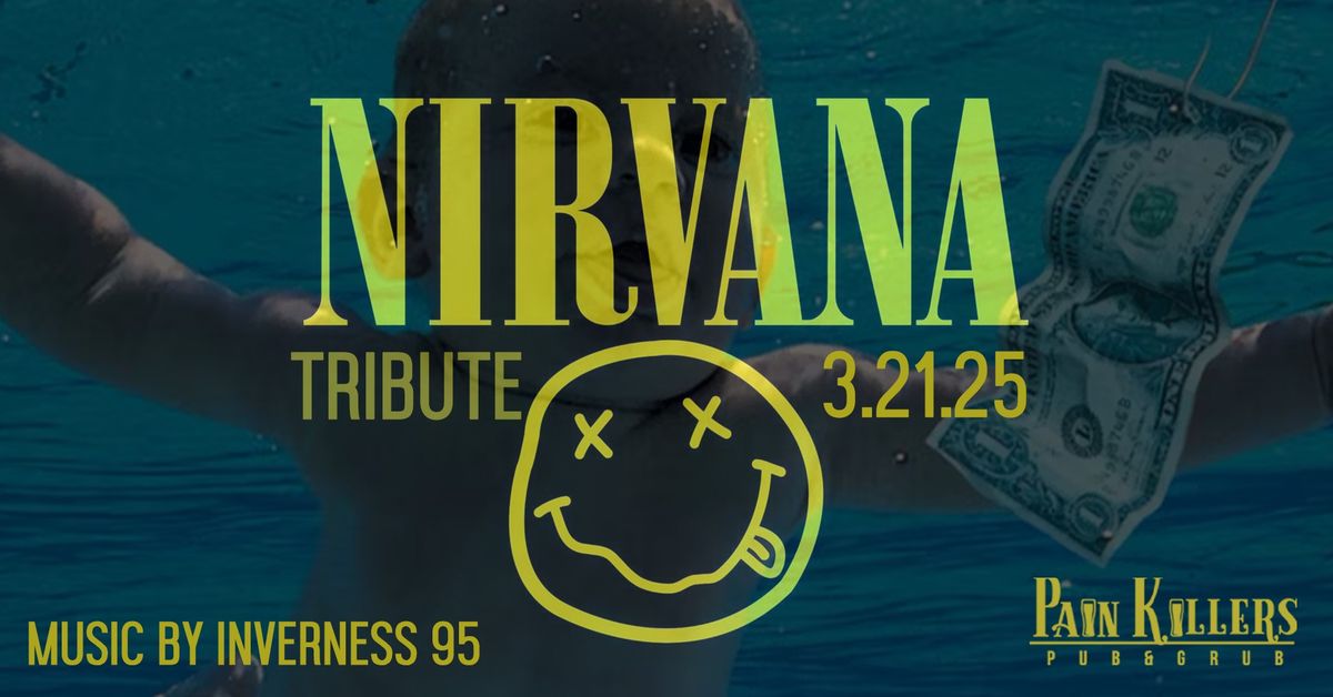 NIRVANA TRIBUTE SHOW AT PAINKILLERS PUB