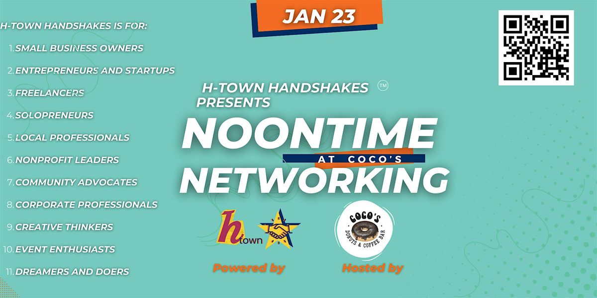 H-Town Handshakes: Noontime Networking - 610 North Edition New Location