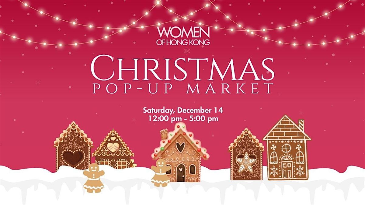 Christmas Pop Up Market by Women of Hong Kong