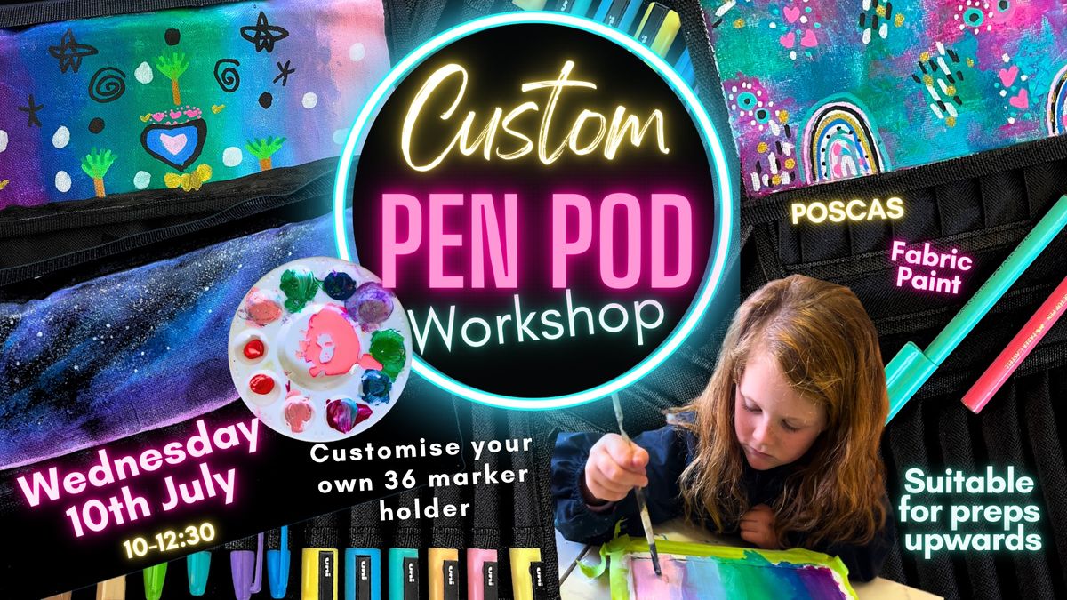 School Holiday Workshop- Custom Pen Pod**12 SPOTS ONLY
