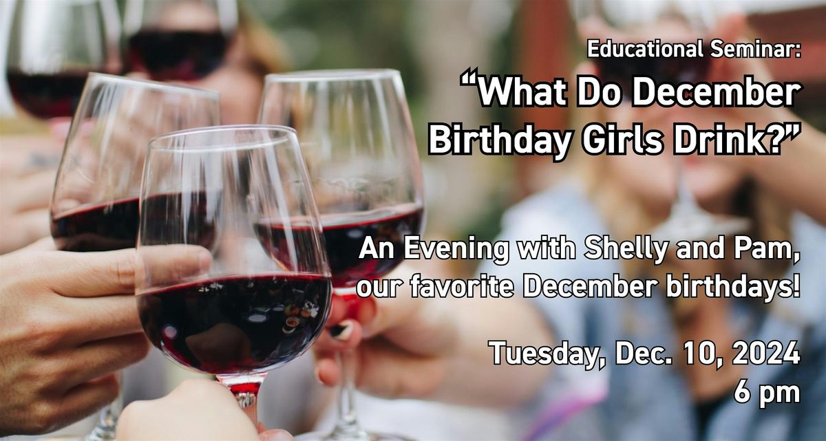 Educational Seminar:  December Birthdays