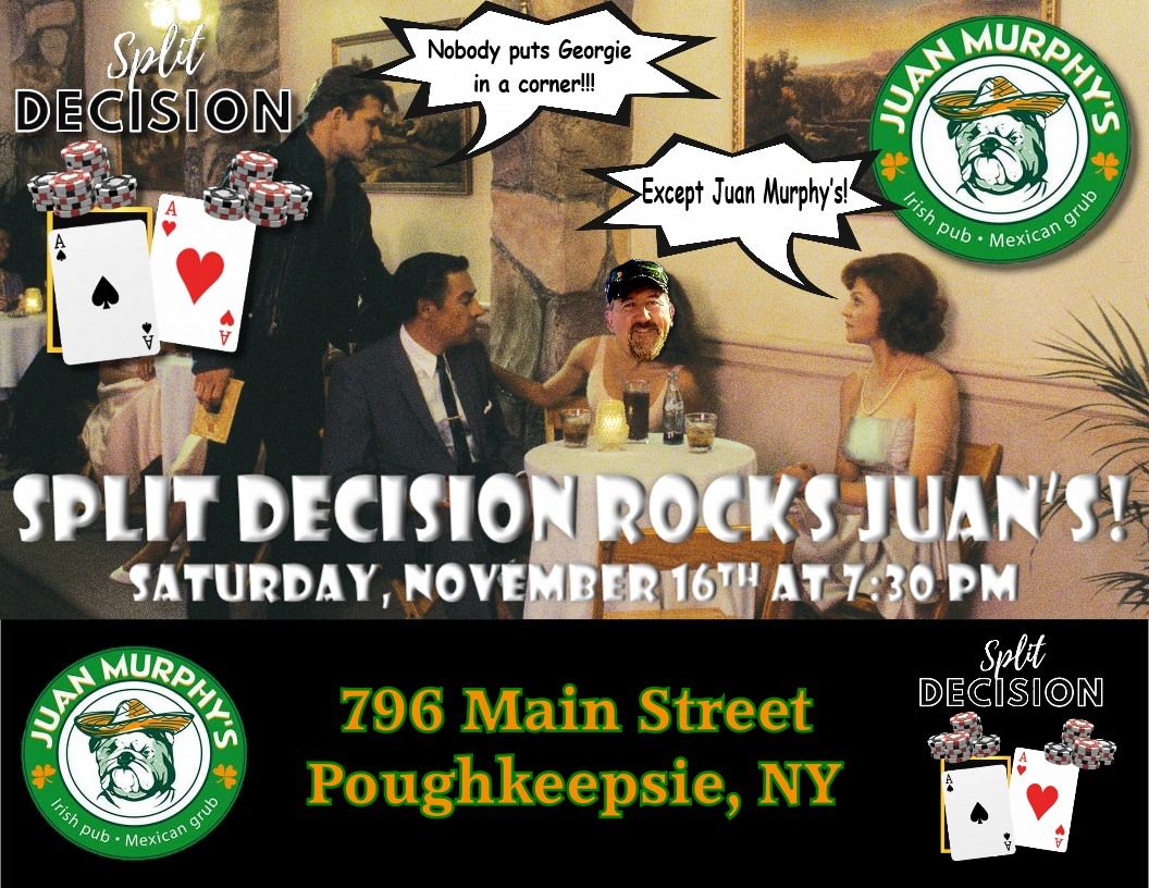 SPLIT DECISION ROCKS JUAN'S!