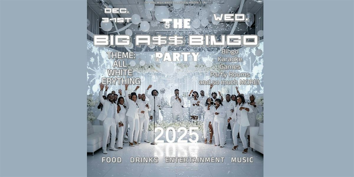 The BIG ASS BINGO PARTY: ALL WHITE ERYTHANG!