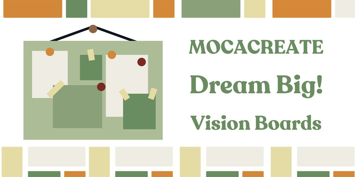 MOCACREATE: Dream Big! Vision Boards with Teaching Artist Yu Rong