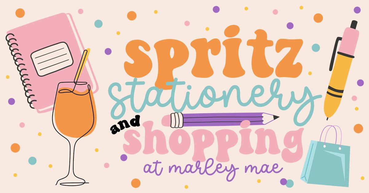 Spritz, Stationery + Shopping at Marley Mae!