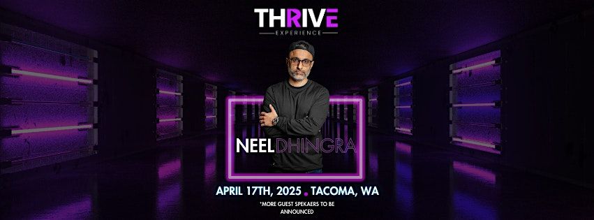 2025 THRIVE EXPERIENCE with Neel Dhingra