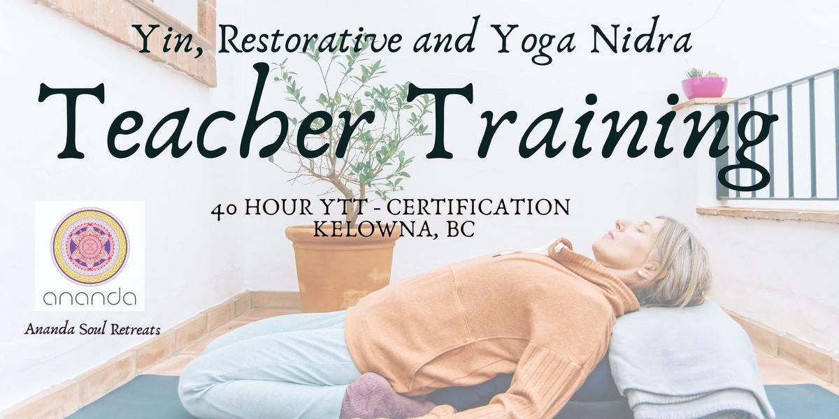 2025 Yin, Restorative & Yoga Nidra Teacher Training KELOWNA