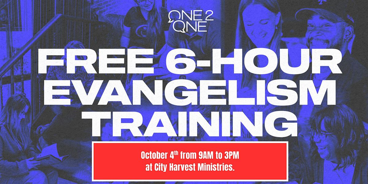 One2One Evangelism Training at City Harvest Ministries
