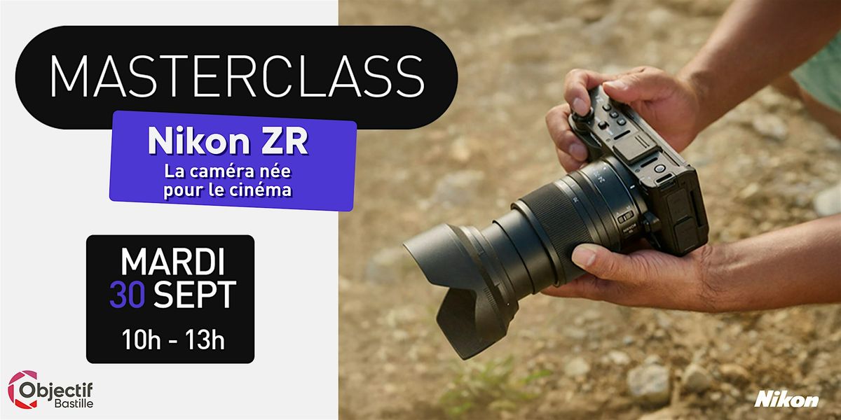 Masterclass : Nikon ZR, la cam\u00e9ra n\u00e9e pour le cin\u00e9ma