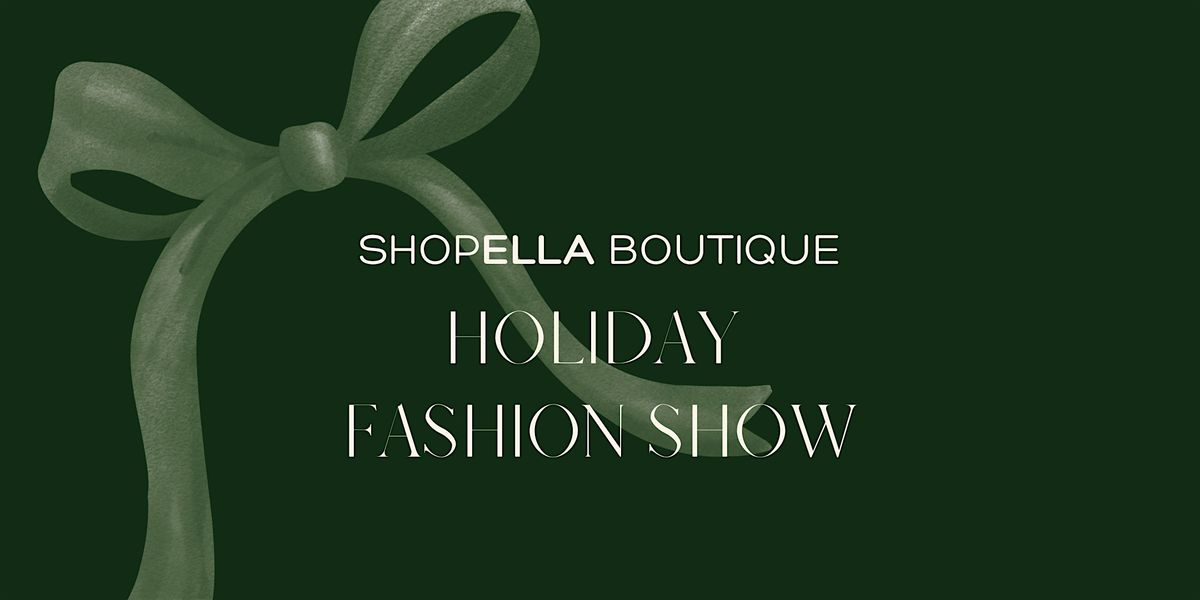 Holiday Fashion Show Hosted by Shop Ella Boutique