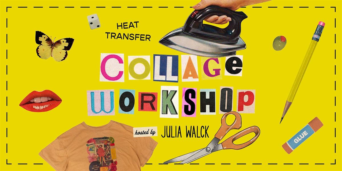 Heat Transfer Collage Workshop
