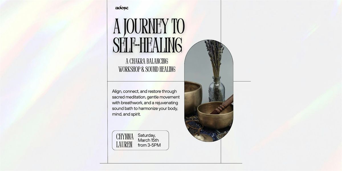 Journey to Self-Healing: A Chakra Balancing Workshop & Sound Healing