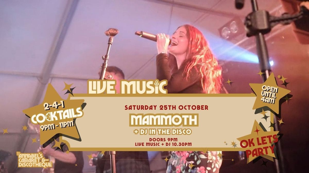  Live Music: MAMMOTH \/\/ Annabel\u2019s Cabaret &amp; Discotheque