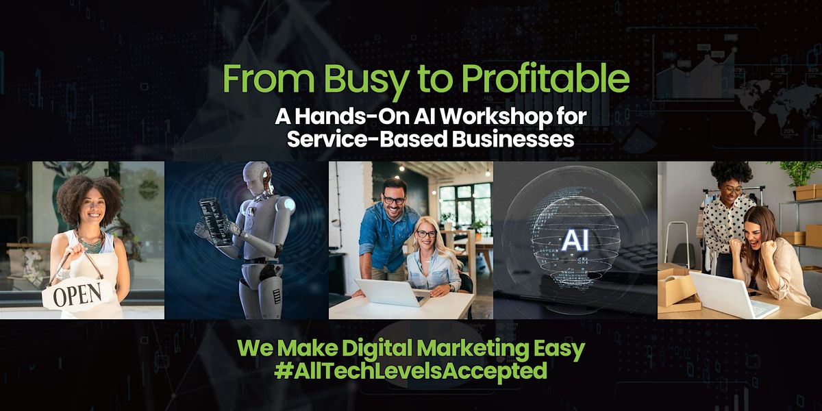 From Busy to Profitable: An AI Workshop for Service-Based Businesses