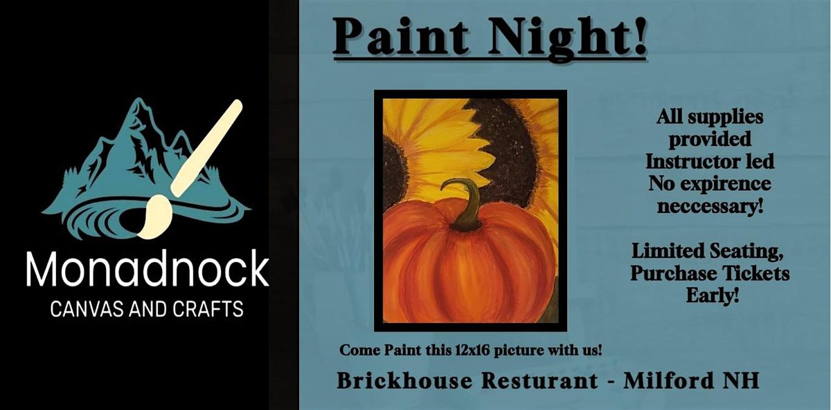 Sunflower & Pumpkin Paint Night! Brickhouse Resturant, Milford NH $35PP