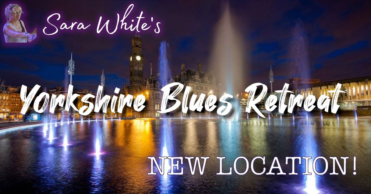 NEW Yorkshire Blues Retreat 