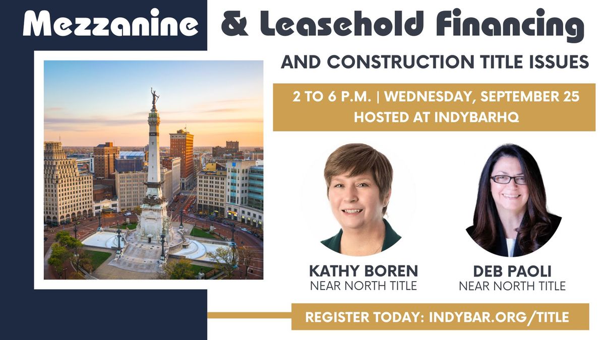 CLE & Social: Mezzanine & Leasehold Financing and Construction Title Issues