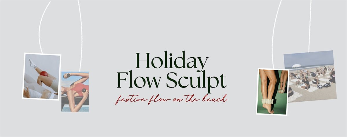 Holiday Flow Sculpt