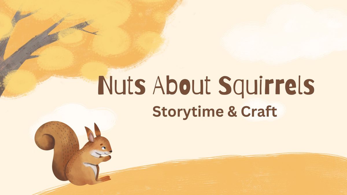 Nuts About Squirrels! Storytime & Craft