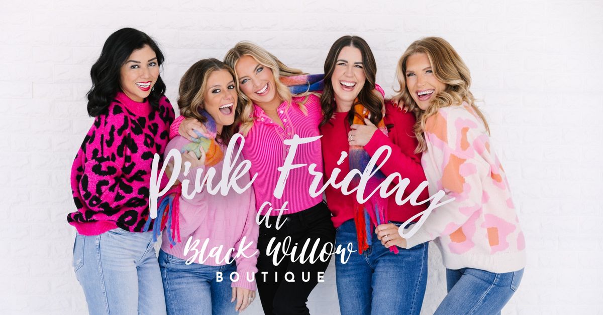 Pink Friday @ Black Willow Boutique! 