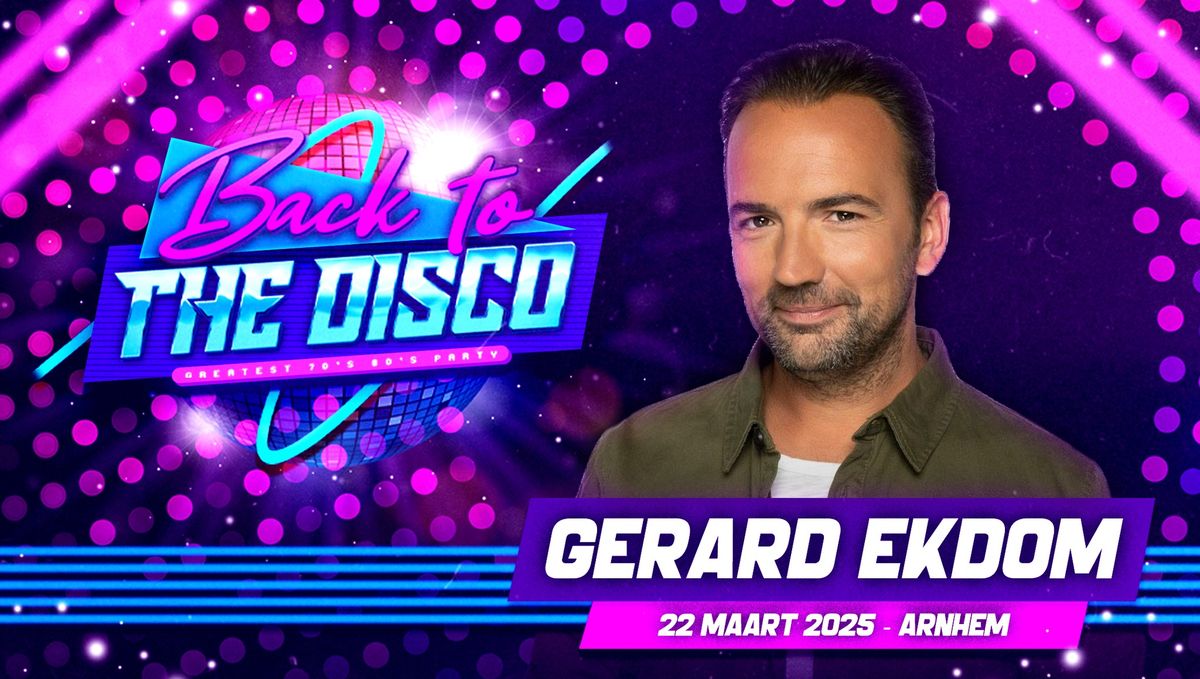 Back To The Disco: Gerard Ekdom - Arnhem