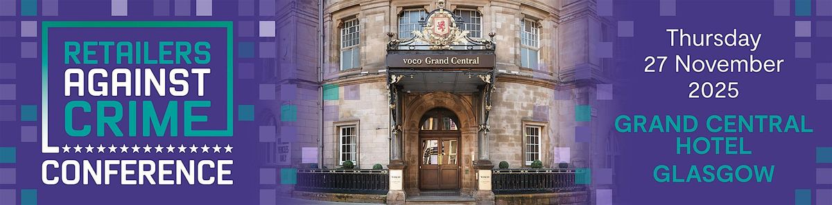 Retailers Against Crime Glasgow Conference 2025
